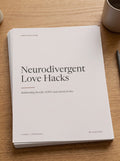 Neurodivergent Love Hacks